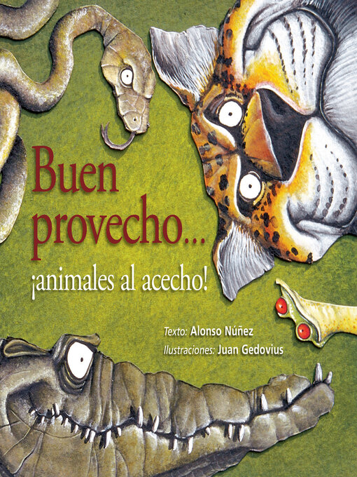 Title details for Buen provecho... ¡animales al acecho! by Alonso Núñez Sarrapy - Available